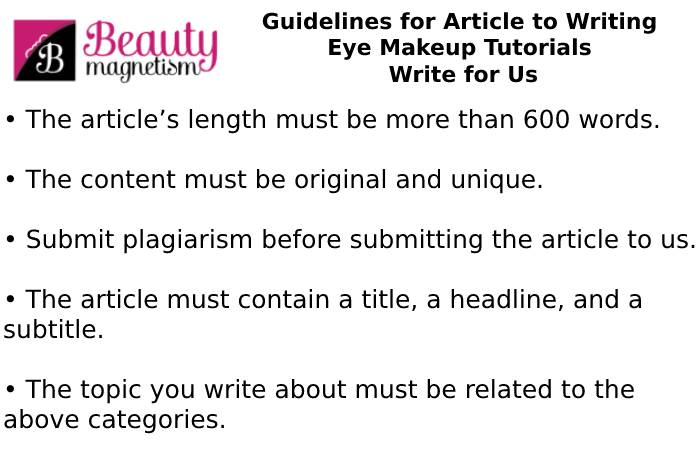 Guidelines for Article to Writing Eye Makeup Tutorials Write for Us