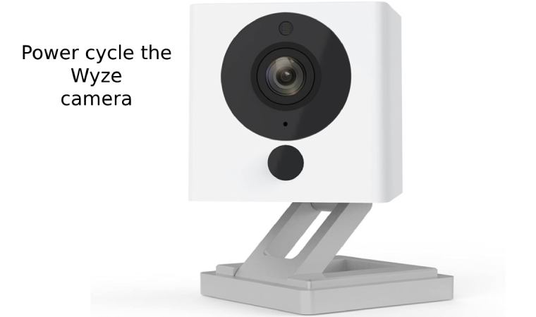 Power cycle the Wyze camera