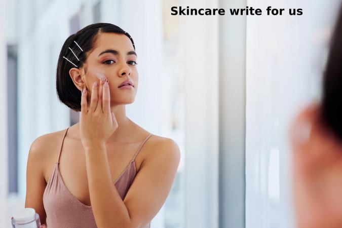 Skincare write for us