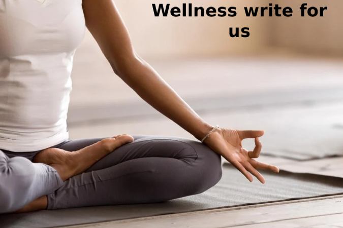 Wellness write for us