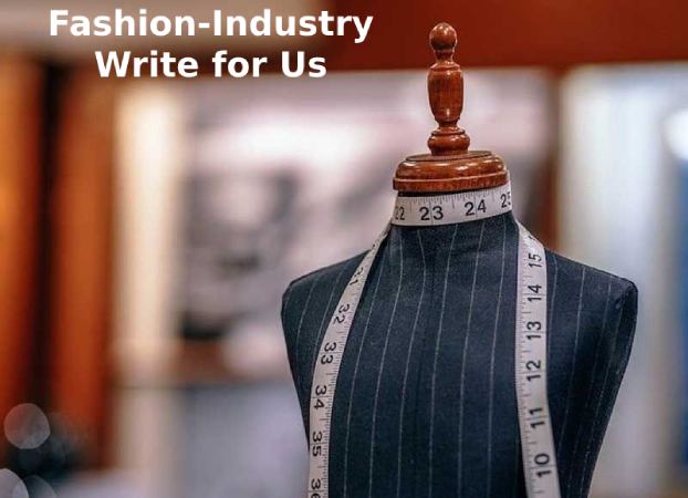 Fashion-Industry Write for Us