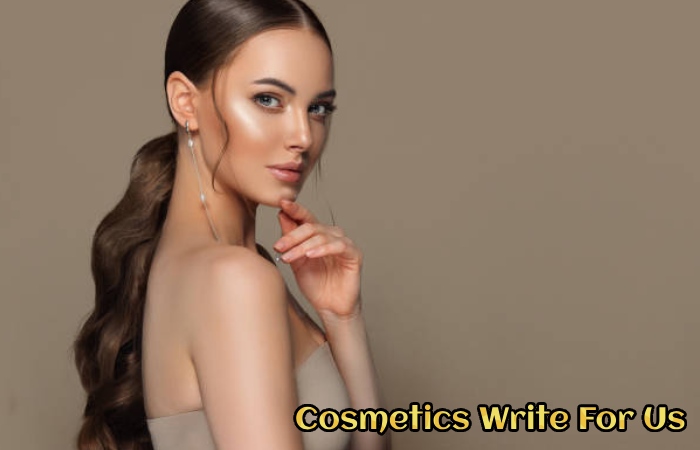 Cosmetics Write For Us