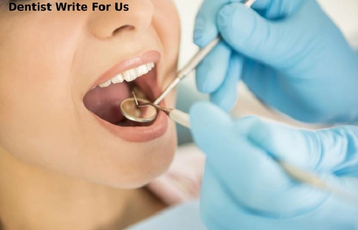 Dentist Write For Us