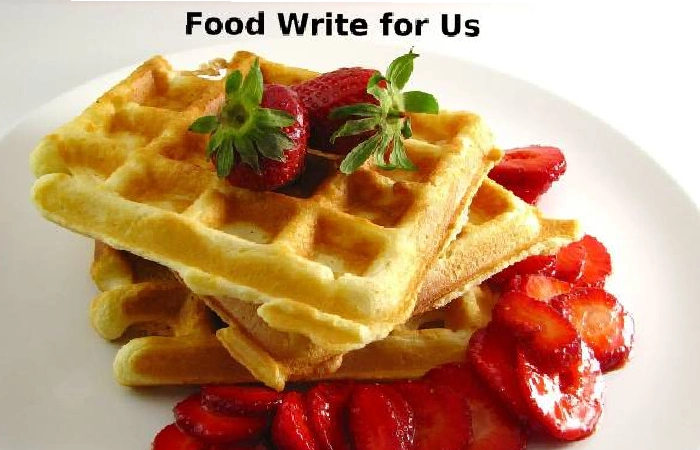 Food Write for Us