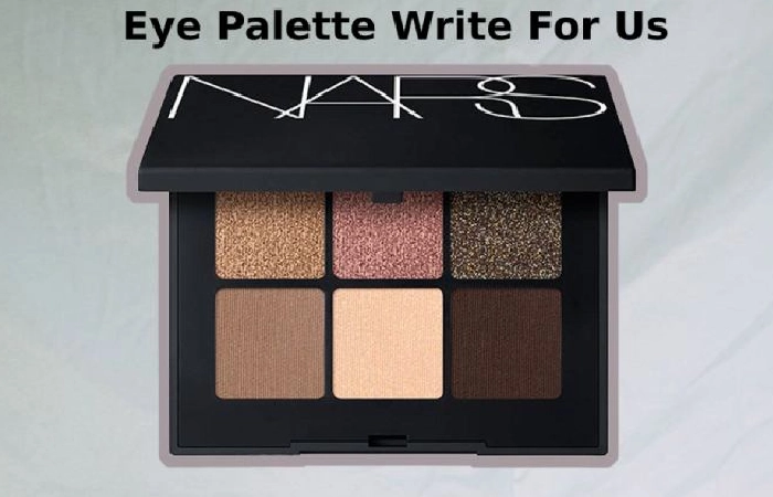 Eye Palette Write For Us