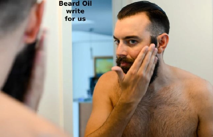 Beard Oil Write For Us